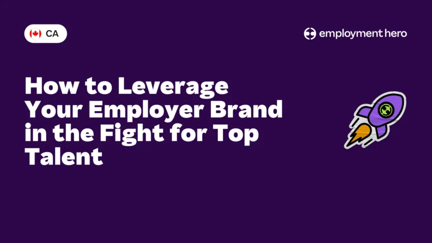 How to Leverage Your Employer Brand in the Fight for Top Talent