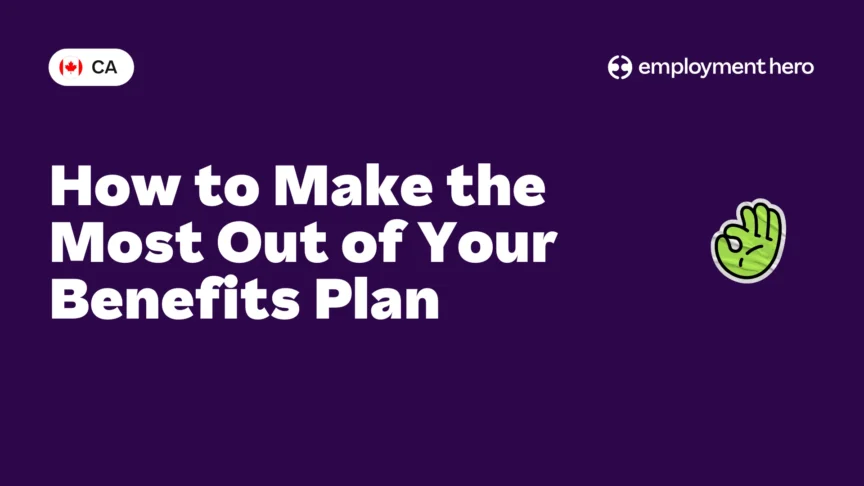 How to Make the Most Out of Your Benefits Plan