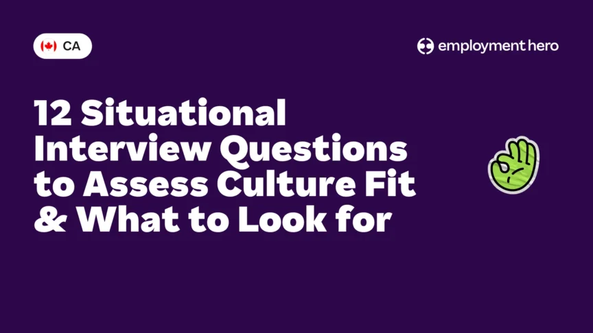 12 Situational Interview Questions to Assess Culture Fit & What to Look for