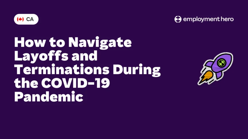 How to Navigate Layoffs and Terminations During the COVID-19 Pandemic