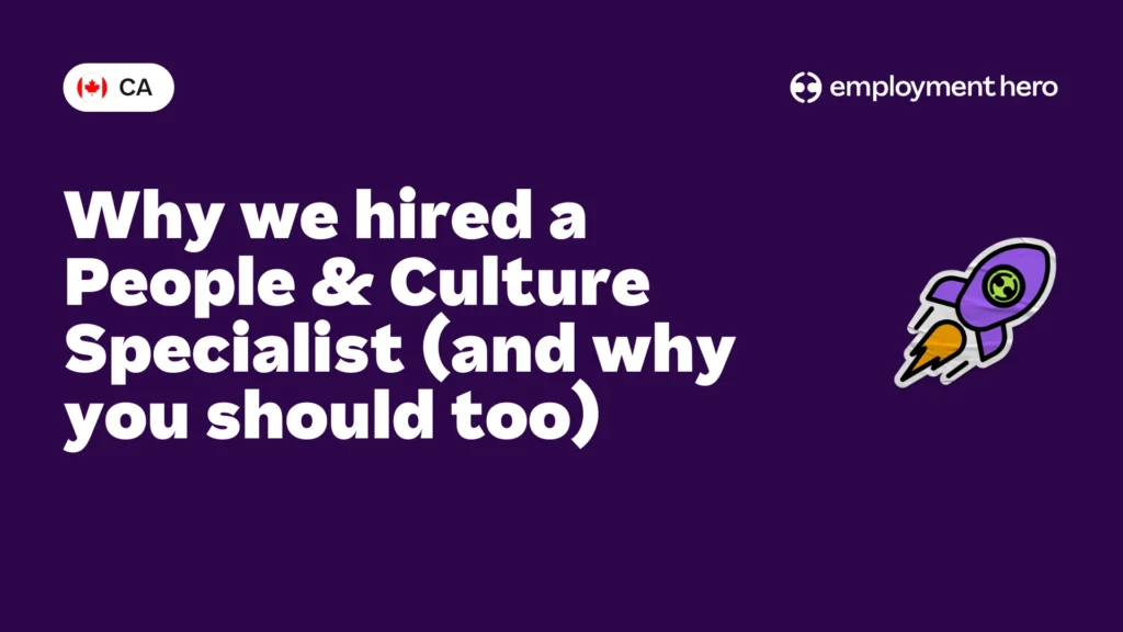 Why we hired a People & Culture Specialist (and why you should too)