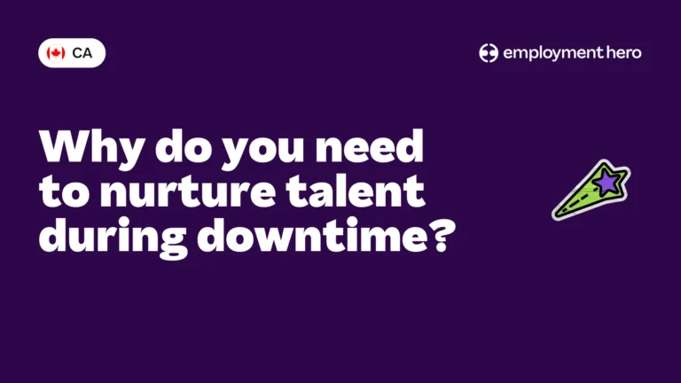 Why do you need to nurture talent during downtime?