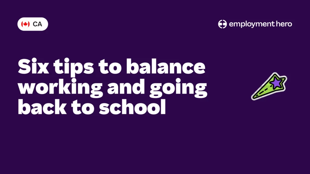 Six tips to balance working and going back to school