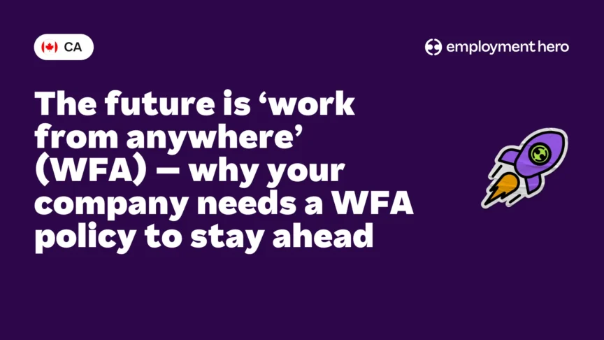The future is ‘work from anywhere’ (WFA) – why your company needs a WFA policy to stay ahead