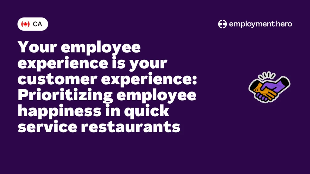 Your employee experience is your customer experience_ Prioritizing employee happiness in quick service restaurants