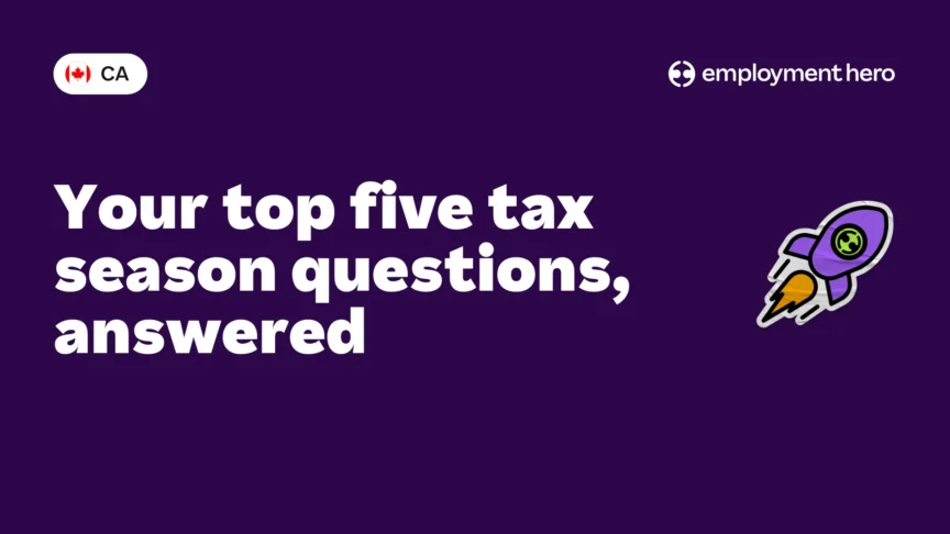 Your top five tax season questions, answered