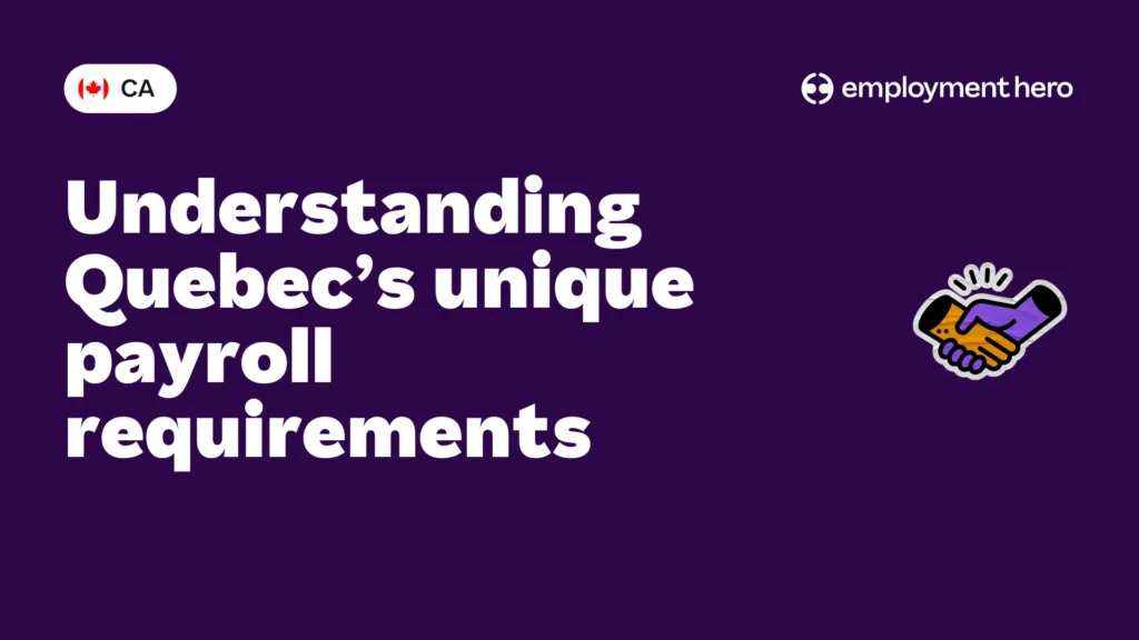 Understanding Quebec’s unique payroll requirements
