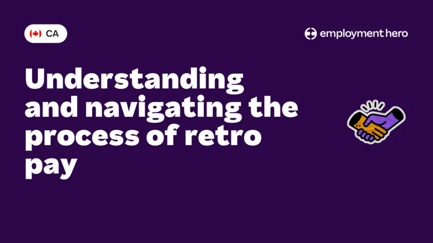 Understanding and navigating the process of retro pay
