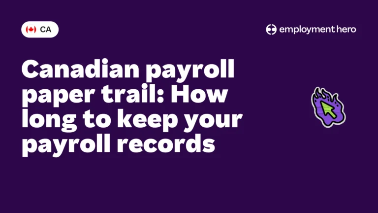 Canadian payroll paper trail: How long to keep your payroll records