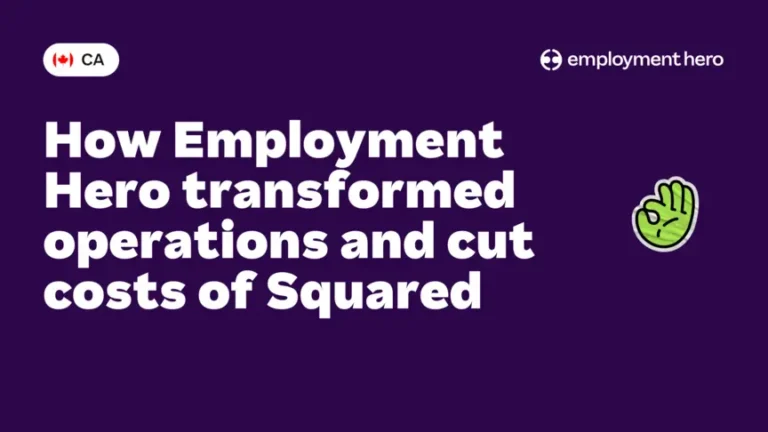 Empowering Squared: How Employment Hero transformed operations and cut costs