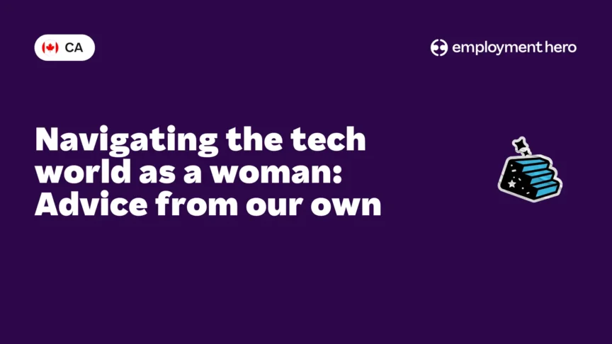 Navigating the tech world as a woman: Advice from Employment Hero’s own