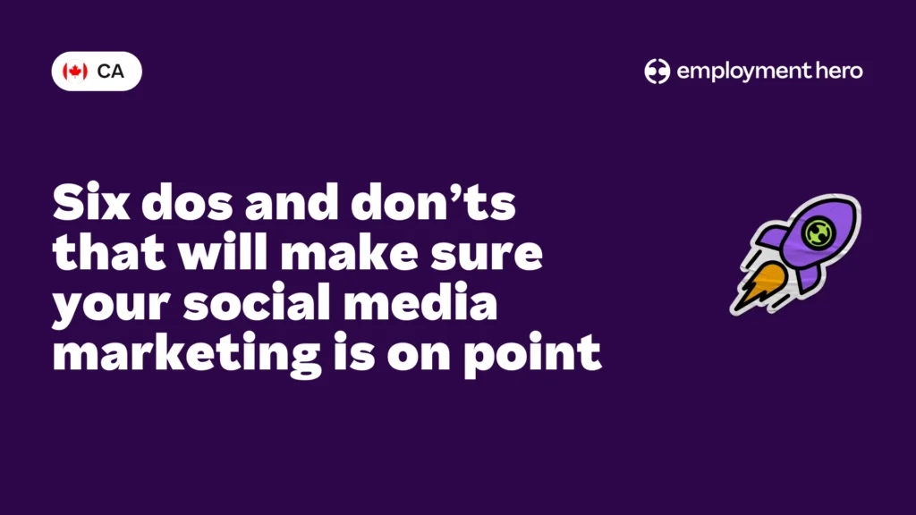 Six dos and don’ts that will make sure your social media marketing is on point
