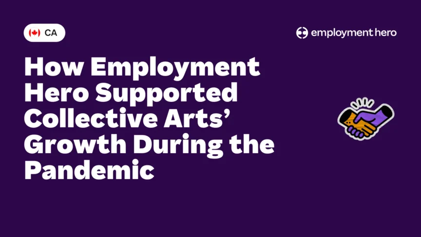 How Employment Hero Supported Collective Arts’ Growth During the Pandemic
