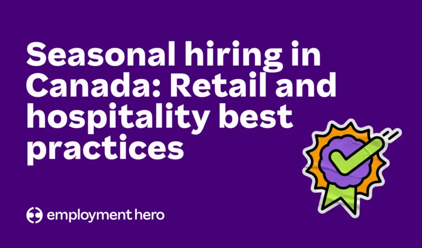 Seasonal hiring in Canada: Retail and hospitality best practices