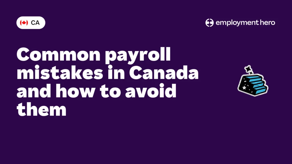 Common payroll mistakes in Canada and how to avoid them