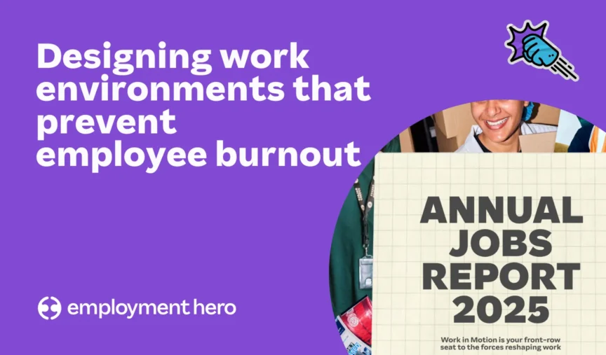 Designing work environments that prevent employee burnout