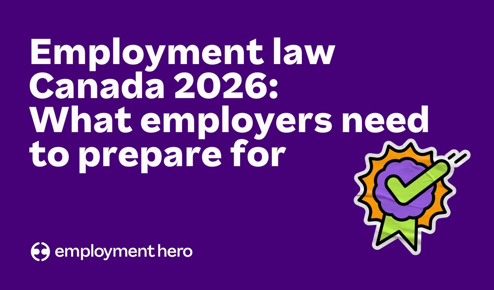 Employment law Canada 2026: What employers need to prepare for