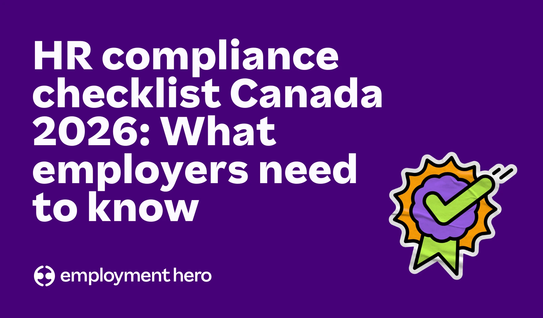 HR compliance checklist Canada 2026: What employers need to know