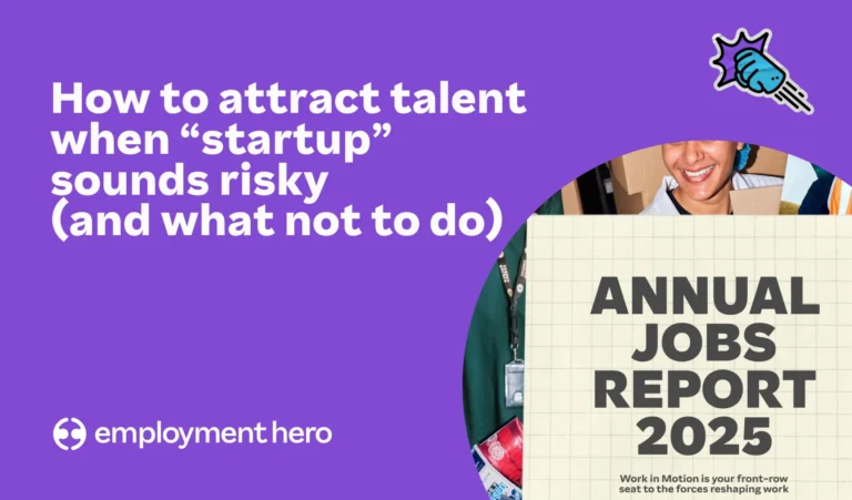 How to attract talent when “startup”  sounds risky (and what not to do)