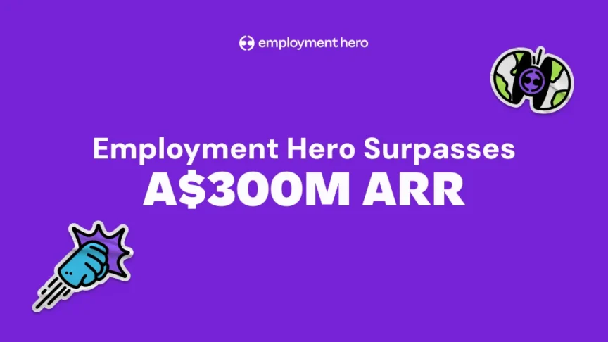 Employment Hero Surpasses A$300M ARR
