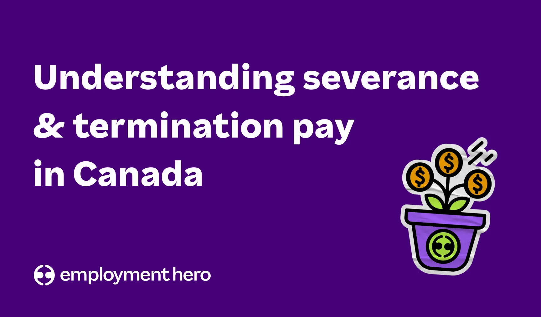A guide to severance and termination pay in Canada