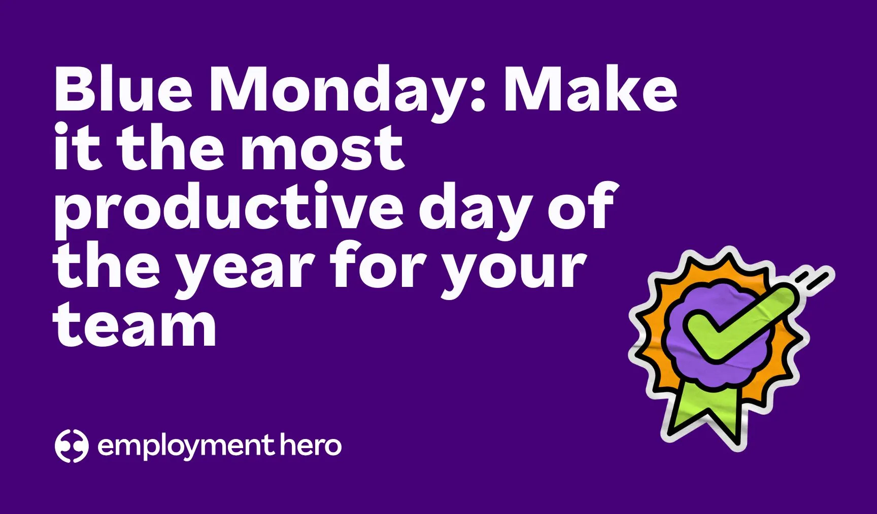 Blue Monday: Make It the Most Productive Day of the Year for Your Team
