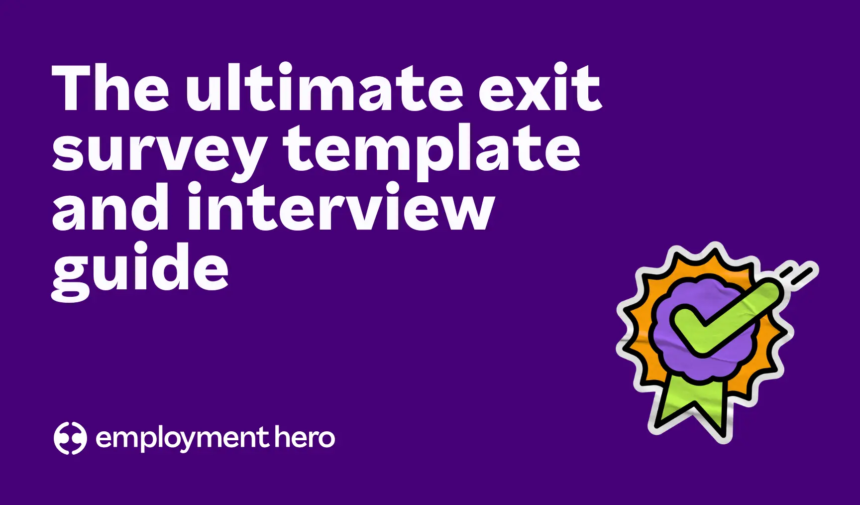 The ultimate exit survey template and interview guide: Turn farewells into wins