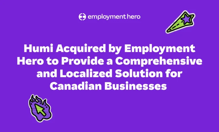 Humi Acquired by Employment Hero to Provide a Comprehensive and Localized Solution for Canadian Businesses