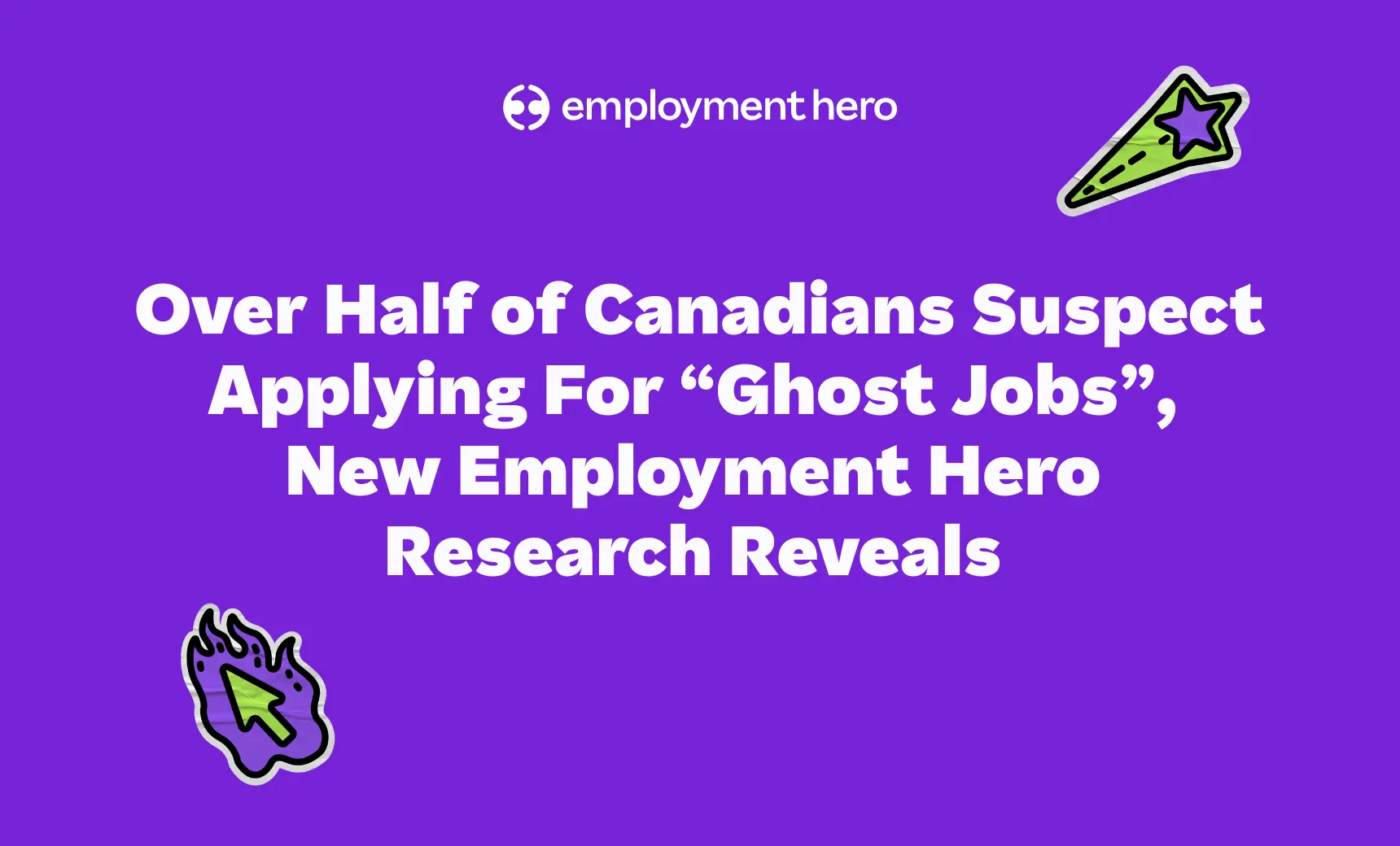 Over Half of Canadians Suspect Applying For “Ghost Jobs”, New Employment Hero Research Reveals