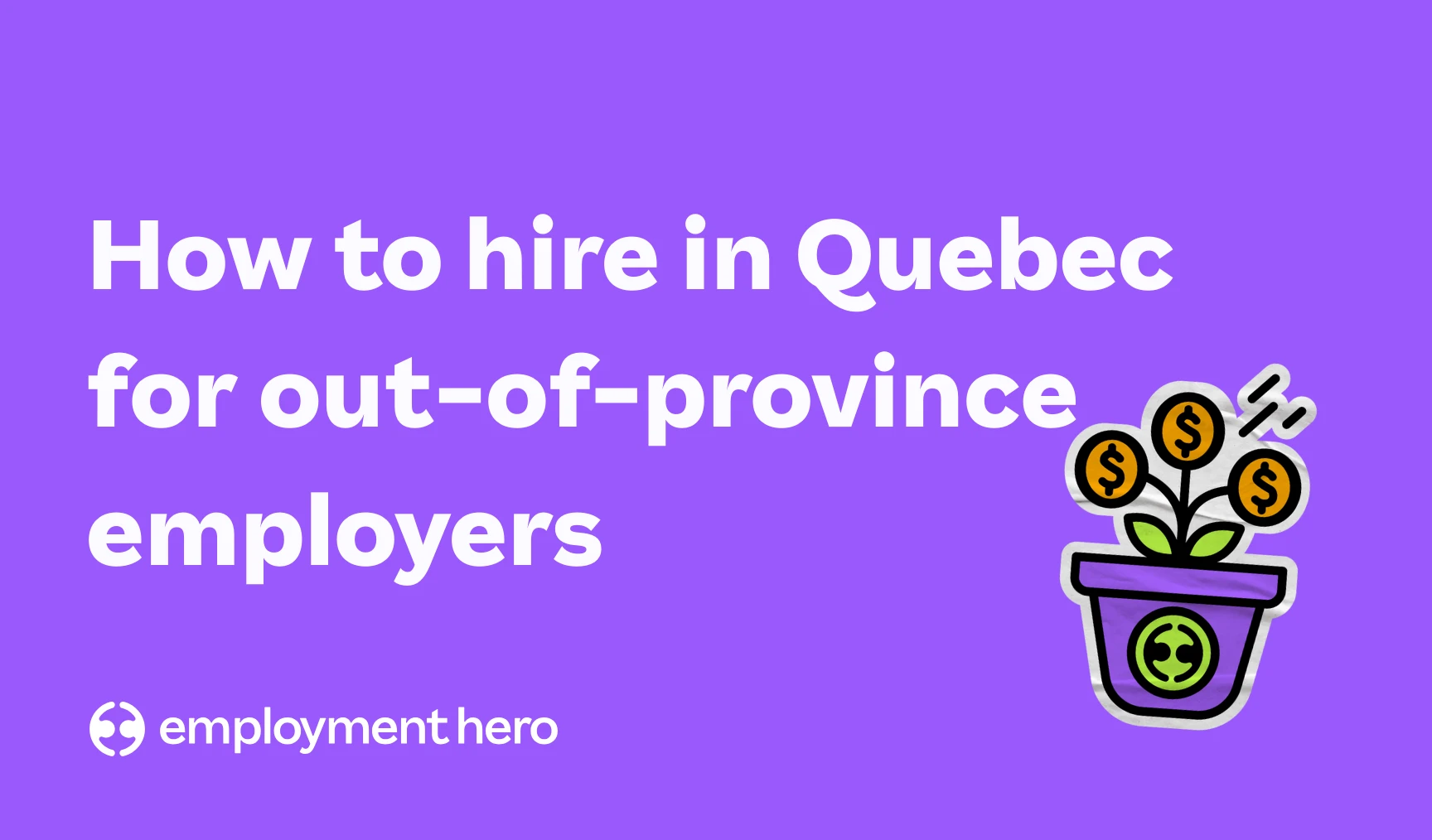 Hiring in Québec doesn’t have to slow you down