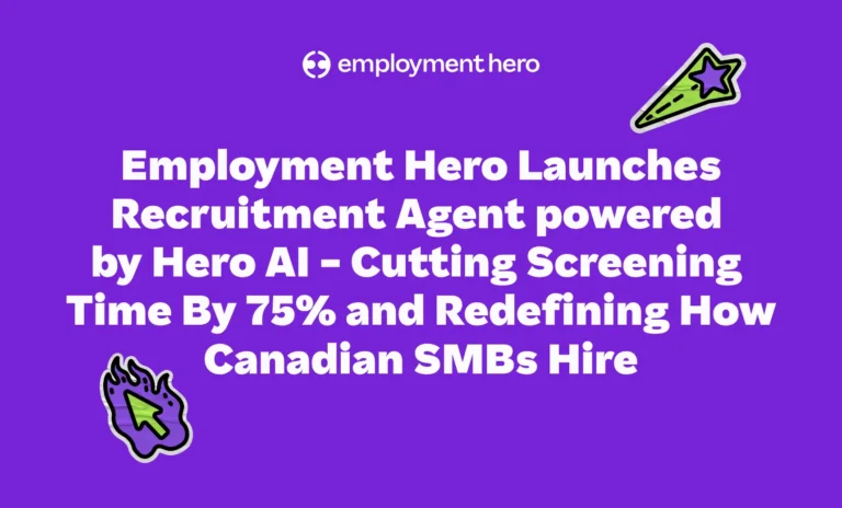 Employment Hero Launches Recruitment Agent powered by Hero AI – Cutting Screening Time By 75% and Redefining How Canadian SMBs Hire
