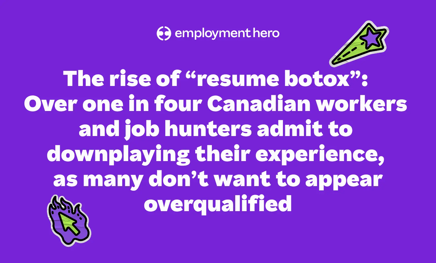 The rise of “resume botox”: Over one in four Canadian workers and job hunters admit to downplaying their experience, as many don’t want to appear overqualified