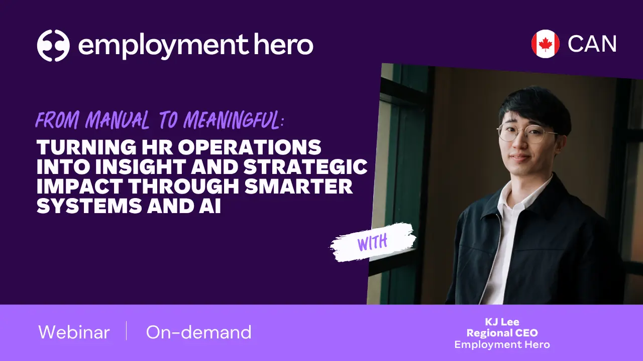 Webinar promo for 'Turning HR Operations into Insight and Strategic Impact through Smarter Systems and AI' by Employment Hero. Features a portrait of KJ Lee, Regional CEO of Employment Hero, next to text on a dark background with Canadian flag and on-demand availability noted.