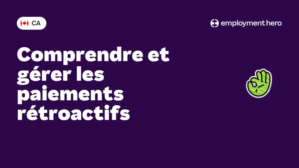 Comprendre et gérer les paiements rétroactifs