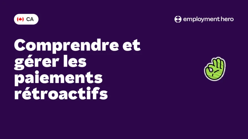 Comprendre et gérer les paiements rétroactifs