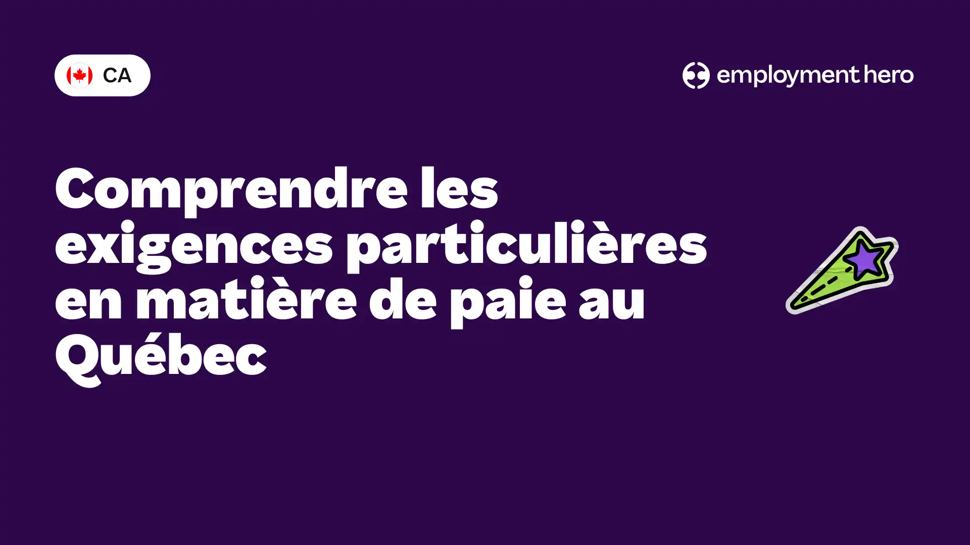 Comprendre les exigences particulières en matière de paie au Québec