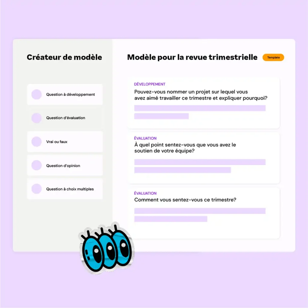 Alt text: "French template interface for quarterly review with sections for development and evaluation questions on a light purple background. A cartoon sticker of three blue eyes appears at the bottom."