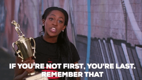 'if you're not first, you're last' gif