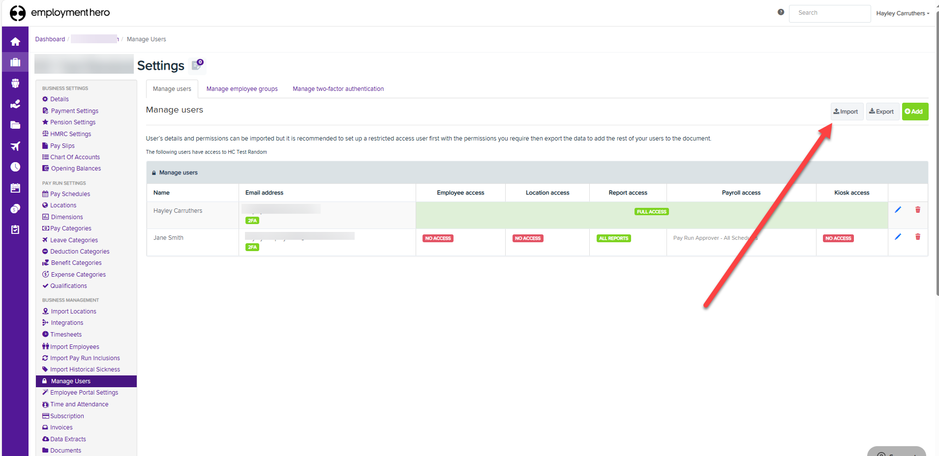 Settings page in the Employment Hero platform, displaying the 'Manage Users' section. The page shows user details, including names, email addresses, and access levels (Employee, Location, Report, Payroll, Kiosk). Two-factor authentication (2FA) is indicated for each user. An 'Import,' 'Export,' and 'Add' button is visible at the top right, with a red arrow pointing to the 'Import' button.
