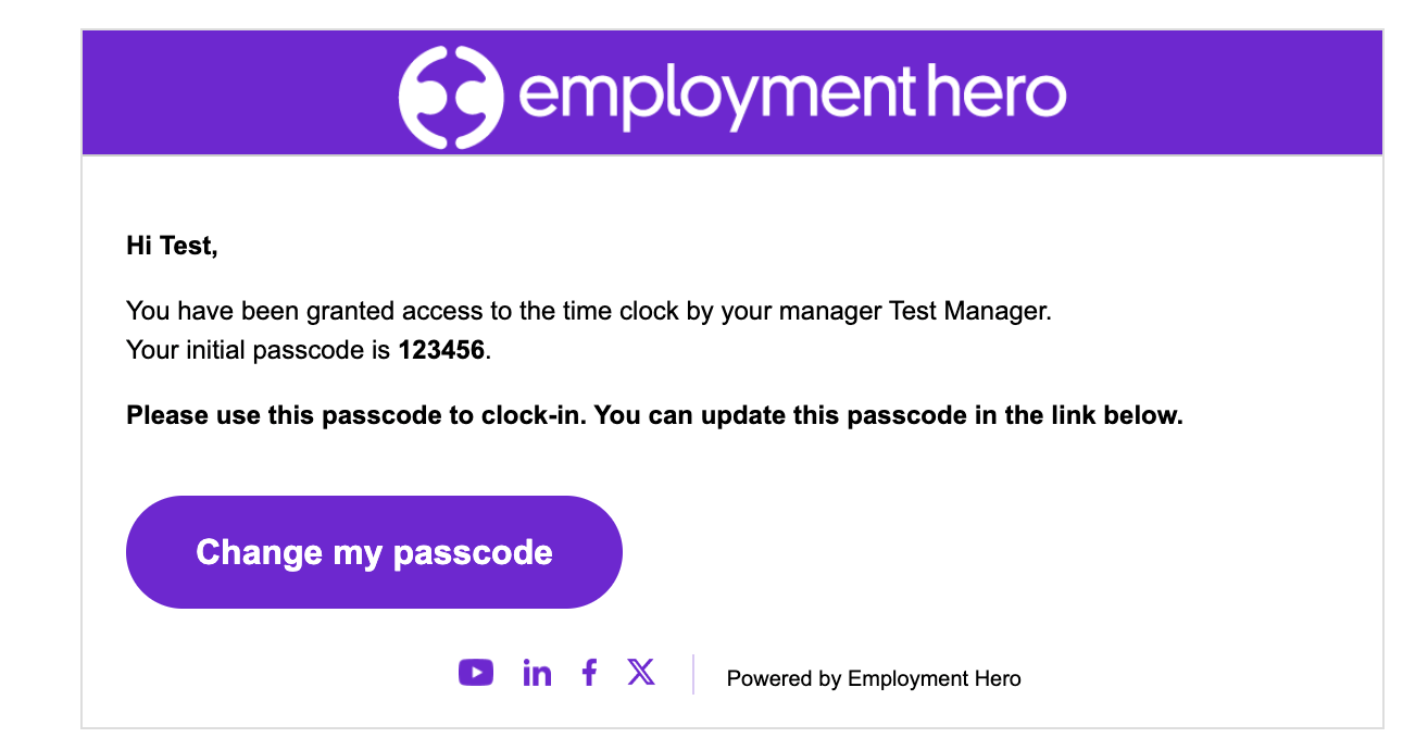 An interface showing that the user has been granted access to the timeclock. A passcode has been given in order to clock in. There's a button option for changing the passcode.