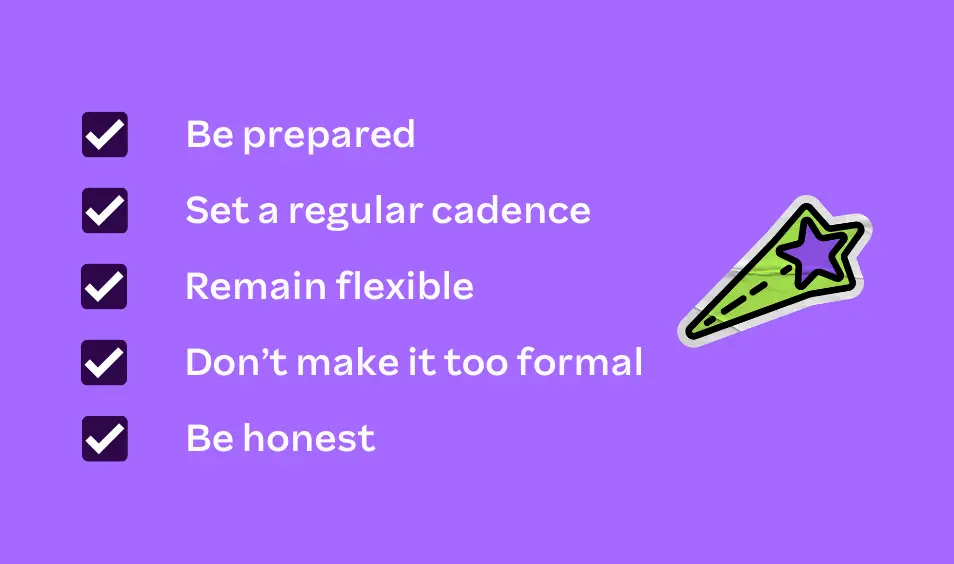 Purple background with a list of tips: "Be prepared, Set a regular cadence, Remain flexible, Don’t make it too formal, Be honest." A checklist and star icon add a positive tone.
