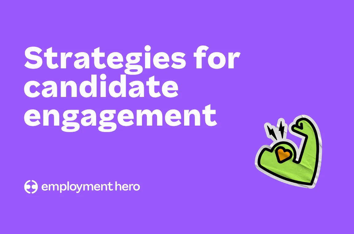Candidate engagement: Strategies to improve your hiring process