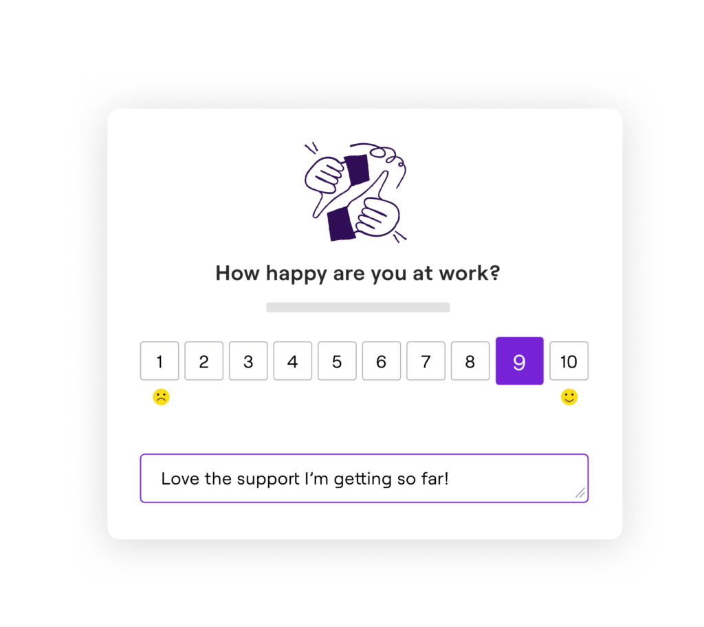 Employee happiness survey interface asking 'How happy are you at work?' with a rating scale from 1 (sad face) to 10 (smiley face). The number 9 is selected, and a comment box below contains the text 'Love the support I’m getting so far!