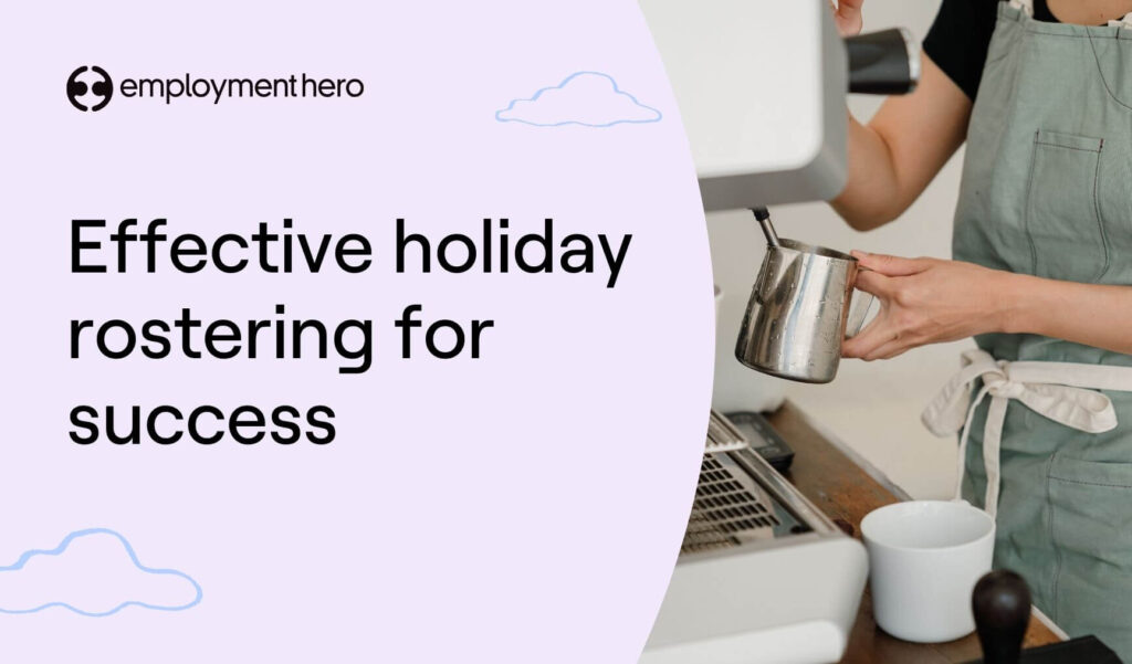 effective holiday rostering for success – image of a barista making coffee