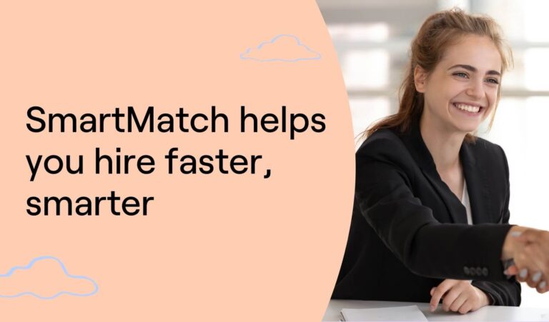 SmartMatch helps you hire faster, smarter