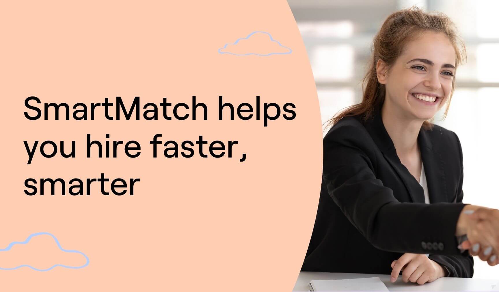 SmartMatch helps you hire faster, smarter