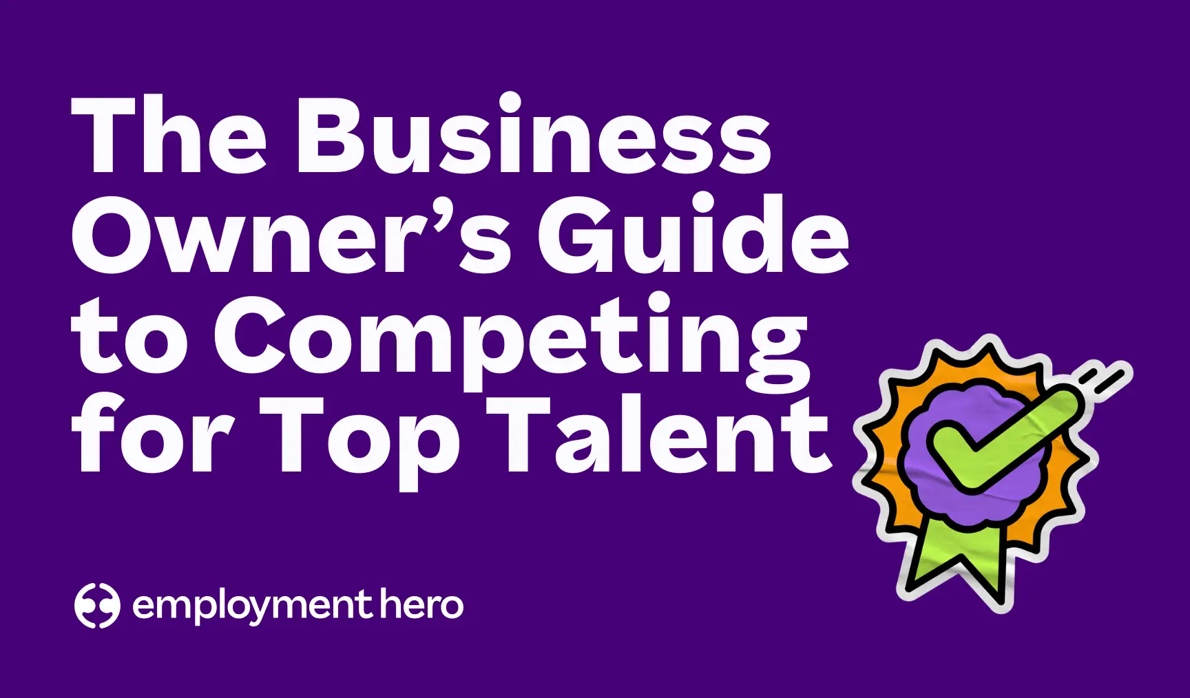 Hiring Issues Holding You Back? The Business Owner’s Guide to Competing for Top Talent
