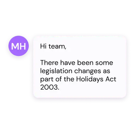 Purple circle with "MH" beside a text bubble. Message states legislation changes under Holidays Act 2003, addressed to a team.
