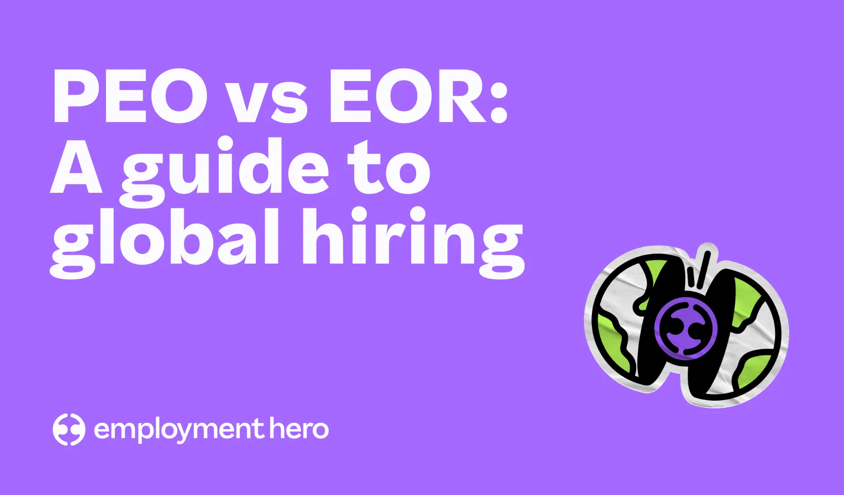 PEO vs. EOR: A guide to global hiring