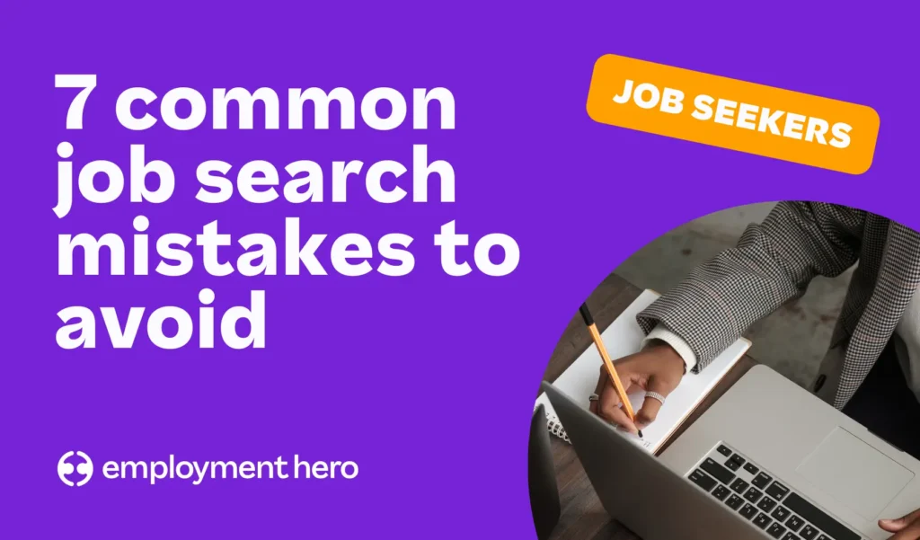 7 common job search mistakes